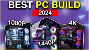 Best PC Build 2024 Ready for the Next Generation of Games