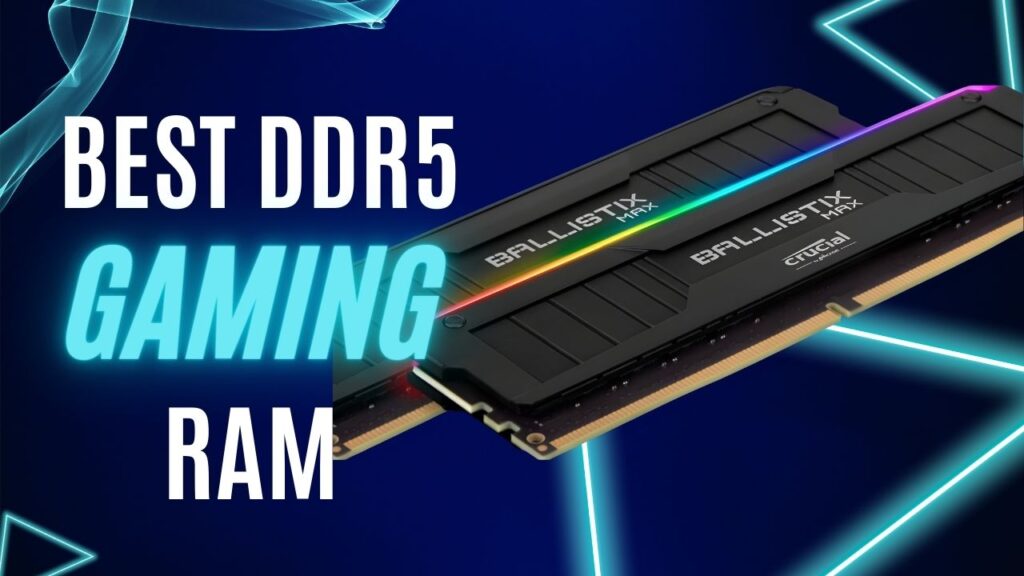 Best DDR5 Gaming RAM