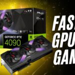 Fastest GPU For Gaming