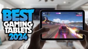 Best Gaming Tablets 2024 for Android, iOS & Windows